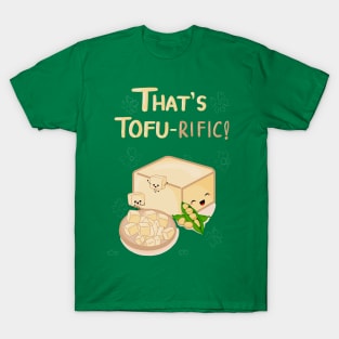 That's TOFU-rific! T-Shirt